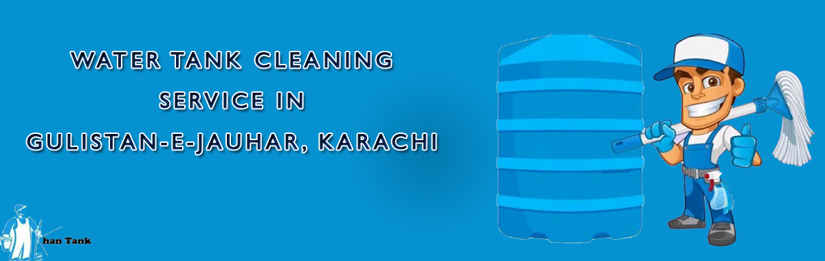 Water Tank Cleaning Service in Gulistan-e-Jauhar, Karachi